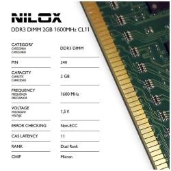 Nilox NXD21600M1C11 Ram Ddr3 Dimm 2Gb 1600Mhz Cl11 - Capacidad Total: 2 Gb; Tecnología: Ddr3 Tft; Frecuencia (Bus Clock Rate): 1.600 Mhz; Tipología: Dimm; Kit: No; Nombre Módulo: Pc3-12800; Generica: Sí